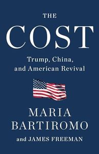 The Cost: Trump, China, and American Revival