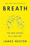 Breath: The New Science of a Lost A
