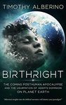 Birthright: The Coming Posthuman Apocalypse and the Usurpation of Adam's Dominion on Planet Earth