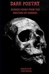 DARK POETRY: HORROR POEMS FROM THE MASTERS OF HORROR.