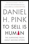 To Sell Is Human: The Surprising Tr