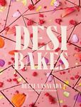 Desi Bakes: 85 Recipes Bringing the