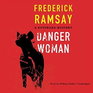 Danger Woman: A Botswana Mystery: 3