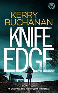 KNIFE EDGE an utterly addictive crime thriller full of twists (Detectives Harvey & Birch Murder Mystery Book 1)