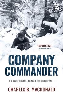 COMPANY COMMANDER the classic infantry memoir of WWII (World War II Army Histories)