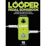 Looper Pedal Songbook: 50 Hits Arranged for Guitar with Riffs, Chords, Lyrics & More