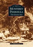 Monterey Peninsula: The Golden Age (Images of America)