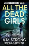 All The Dead Girls (Patterson Blake FBI Mystery Thrillers)