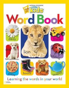 National Geographic Little Kids Word Book: Learning the Words in Your World (National Geographic Little Kids (Library))