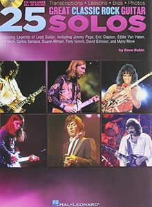 25 Great Classic Rock Guitar Solos Transcriptions * Lessons * Bios * Photos Bk/CD