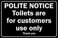 Toilets are for customers use only thank you sign - 1mm Plastic sign (400mm x 300mm)