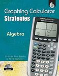 Graphing Calculator Strategies: Alg