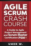 Agile Scrum Crash Course: A Guide T