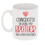 Funny Mug Congrats On Being My Brother You Lucky Bastard Mug Gift Birthday Gifts Funny Mug Rude Mug Novelty Mug Gift for Him Brother Novelty Gifts