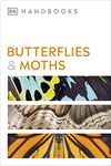 Butterflies and Moths (Handbooks)