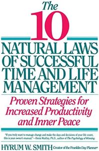 10 Natural Laws of Successful Time and Life Management