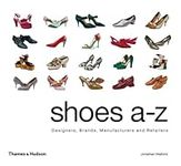 Shoes A-Z: Designers, Brands, Manuf