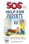 SOS Help For Parents: A Practical G