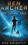 Ben Archer and the Cosmic Fall: (The Alien Skill Series, Book 1)