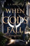 When Gods Fall: An epic romantic fantasy (The Gifts of the Gods Book 1)