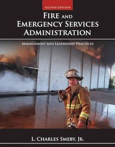 Fire and Emergency Services Administration: Management and Leadership Practices, 2nd Edition (Public Safety)