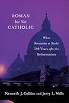 Roman but Not Catholic: What Remain