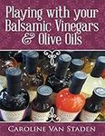 Playing With Your Balsamic Vinegars