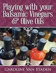 Playing With Your Balsamic Vinegars