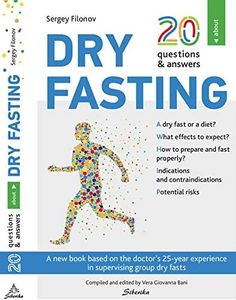 20 Questions & Answers About Dry Fasting: A Complete Guide To Dry Fasting (Siberika Publishing)