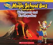 The Magic School Bus Presents: Volcanoes & Earthquakes: A Nonfiction Companion to the Original Magic School Bus Series