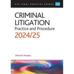 Criminal Litigation: 2024/2025: Legal Practice Course Guides (LPC)