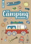 The Camping Logbook: Journal and Guide for your Travels with a RV or Campervan, A5, to Record your Adventures, incl. Packing Lists and Practical Tips