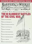 Ten Bloodiest Battles of the Civil 