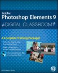 Photoshop Elements 9 Digital Classroom, (Book and Video Training)