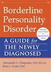 Borderline Personality Disorder: A Guide for the Newly Diagnosed (New Harbinger Guides for the Newly Diagnosed)