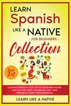 Learn Spanish Like a Native for Beginners Collection - Level 1 & 2: Learning Spanish in Your Car Has Never Been Easier! Have Fun with Crazy ... Pronunciations: 3 (Spanish Language Lessons)