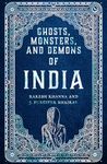 Ghosts, Monsters and Demons of India