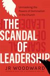 The Scandal of Leadership: Unmasking the Powers of Domination in the Church