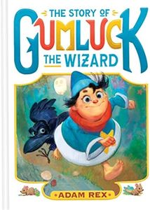 The Story of Gumluck the Wizard: Book One