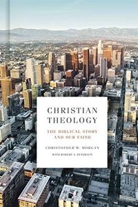 Christian Theology: The Biblical Story and Our Faith