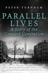 Parallel Lives: A Story of the Greatest Generation. Two people, two lives, a serial killer and the bombing of London during WW2 (None Stood Taller Book 1)