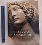 Tullio Lombardo and Venetian High Renaissance Sculpture (National Gallery of Art, Washington) (Center for American Places - Center Books on American Places)