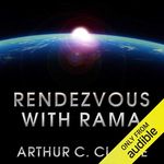 Rendezvous with Rama: Rama Series, Book 1