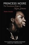 Princess Noire: The Tumultuous Reign of Nina Simone