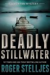 Deadly Stillwater: A gripping crime thriller (Mac McRyan Mystery Thriller and Suspense Series Book) (McRyan Mystery Series Book 3)