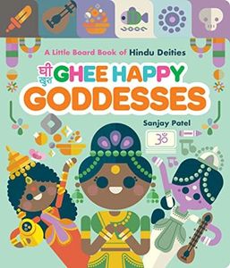 Ghee Happy Goddesses: A Little Board Book of Hindu Deities