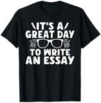 Its a good Day to write an Essay English Teacher T-Shirt