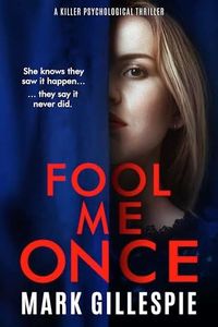 Fool Me Once: a killer psychological thriller