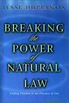 Breaking the Power of Natural Law: How to Be Free of Sickness, Disease, Addiction & Depression by Walking in God's Commandments & Abinding in His Pres by Jesse Duplantis (1999-07-06)
