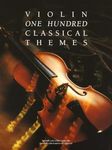 100 Classical Themes for Violin: 100 ThèMes Classiques célèBres Transcrits (Et Simplifiés) Pour Violon Seule